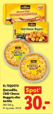 EL TEQUITO Quesadilla, Chili-Cheese Nuggets eller tortilla