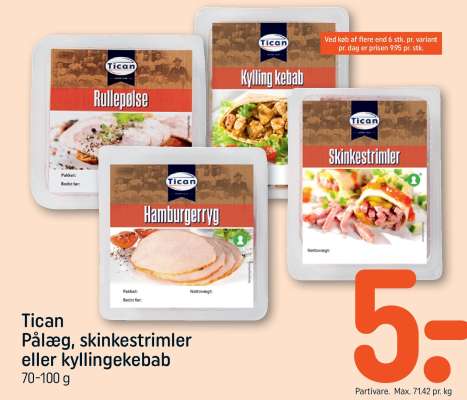 Tican Pålæg, skinkestrimler eller kyllingekebab