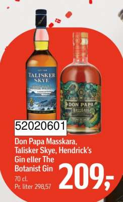 Don Papa Masskara, Talisker Skye, Hendrick’s Gin eller The Botanist Gin